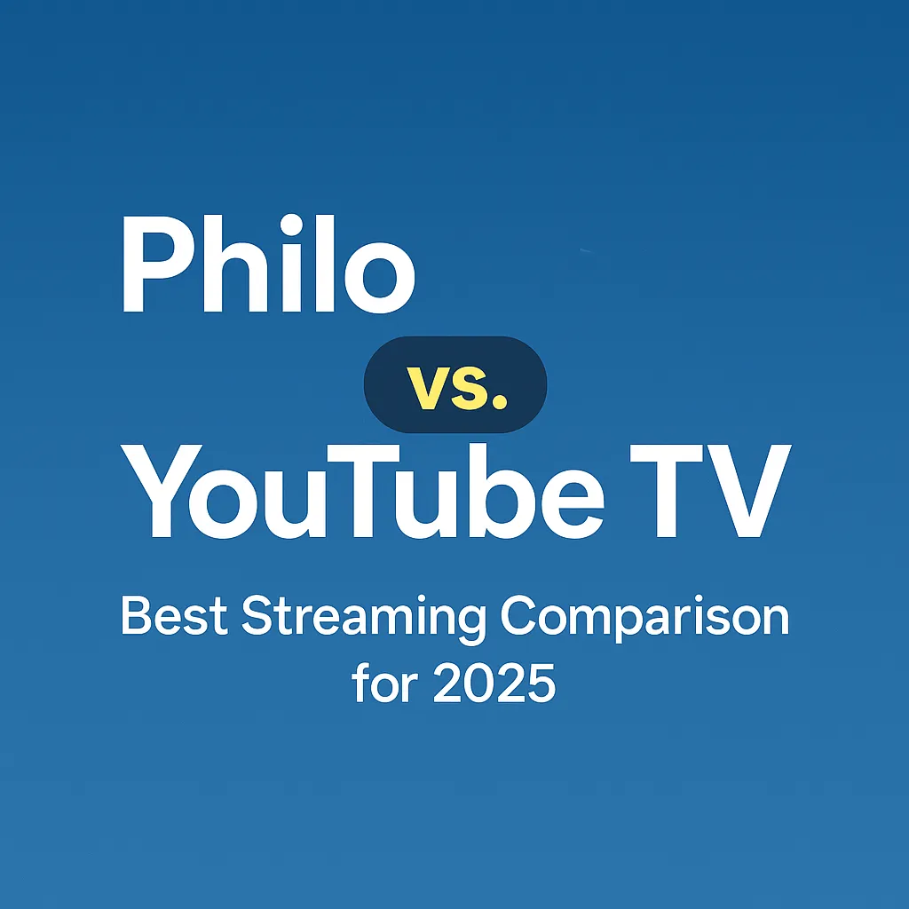 Philo vs YouTube TV: Which Is Better for You in 2025?