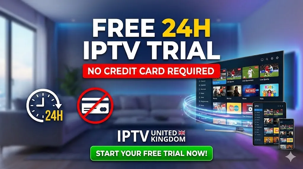 Get a 24H IPTV Free Trial - No Credit Card Required